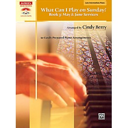 Alfred What Can I Play on Sunday? Book 3: May & June Services Late Intermediate Piano