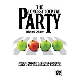 Alfred The Longest Cocktail Party An Insider Account of The Beatles & the Wild Rise & Fall of Their Multi-Million Dollar Apple Empire Bk