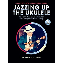 Hal Leonard Jazzing Up The Ukulele  How to Do Jazz Chord Substitution for Accompaniment and Soloing Book/CD