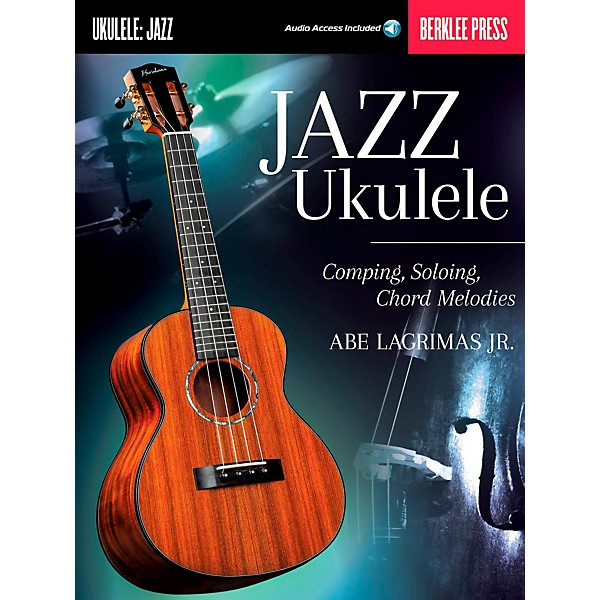 Berklee Press Jazz Ukulele:  Comping, Soloing, Chord Melodies Book/Online Audio