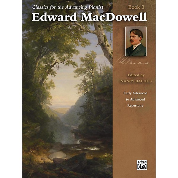 Alfred Classics for the Advancing Pianist: Edward MacDowell, Book 3 Early Advanced / Advanced