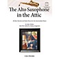 Carl Fischer The Alto Saxophone in the Attic: 20 Short Recital and Study Pieces for the Intermediate Player Book thumbnail