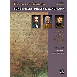 Alfred Classics for Students: Burgmuller, Heller & Schumann, Book 2 Intermediate