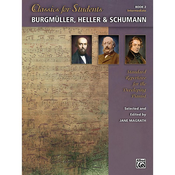 Alfred Classics for Students: Burgmuller, Heller & Schumann, Book 2 Intermediate