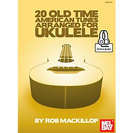 Mel Bay 20 Old-Time American Tunes Arranged for Ukulele