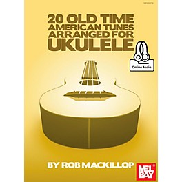 Mel Bay 20 Old-Time American Tunes Arranged for Ukulele