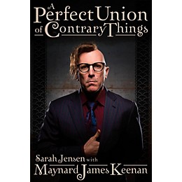 Hal Leonard A Perfect Union of Contrary Things - The Authorized Biography of Maynard James Keenan.