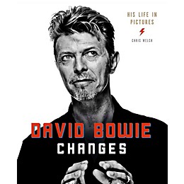 Hal Leonard David Bowie Changes: His Life In Pictures 1947 - 2016