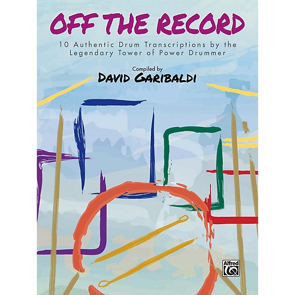 Alfred David Garibaldi: Off the Record Drum Transcriptions