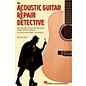 Hal Leonard The Acoustic Guitar Repair Detective - Case Studies of Steel-String Guitar Diagnoses and Repairs thumbnail