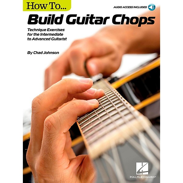 Hal Leonard How to Build Guitar Chops - Technique Exercises for the Intermediate to Advanced Guitarist Book/Audio Online