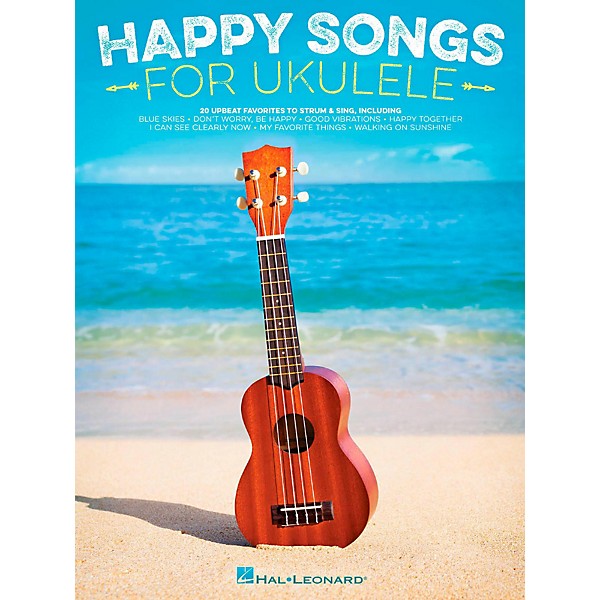 Hal Leonard Happy Songs for Ukulele - 20 Upbeat Favorites to Strum & Sing