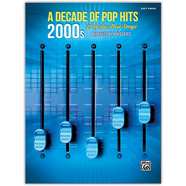 Alfred A Decade of Pop Hits: 2000s Easy Piano Songbook