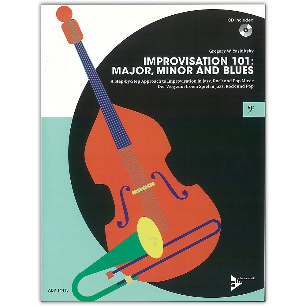 Advance Music Improvisation 101: Major, Minor, And Blues Bass Instruments Book & Cd