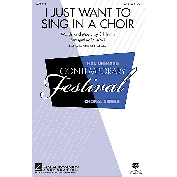 Hal Leonard I Just Want to Sing in a Choir SATB arranged by Ed Lojeski