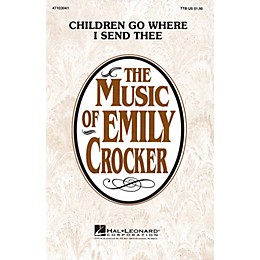 Hal Leonard Children Go Where I Send Thee TTB arranged by Emily Crocker