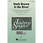 Hal Leonard Dark Brown Is the River 2-Part composed by Audrey Snyder thumbnail