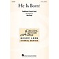 Hal Leonard He Is Born! 2-Part arranged by Ken Berg thumbnail