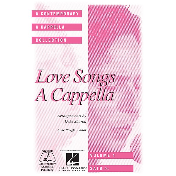 Hal Leonard Love Songs A Cappella SATB DV A Cappella arranged by Deke Sharon