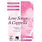 Hal Leonard Love Songs A Cappella SATB DV A Cappella arranged by Deke Sharon thumbnail