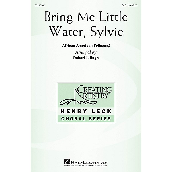 Hal Leonard Bring Me Little Water, Sylvie SAB arranged by Robert I. Hugh