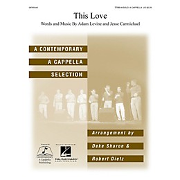 Hal Leonard This Love TTBB Div A Cappella arranged by Deke Sharon and Anne Raugh