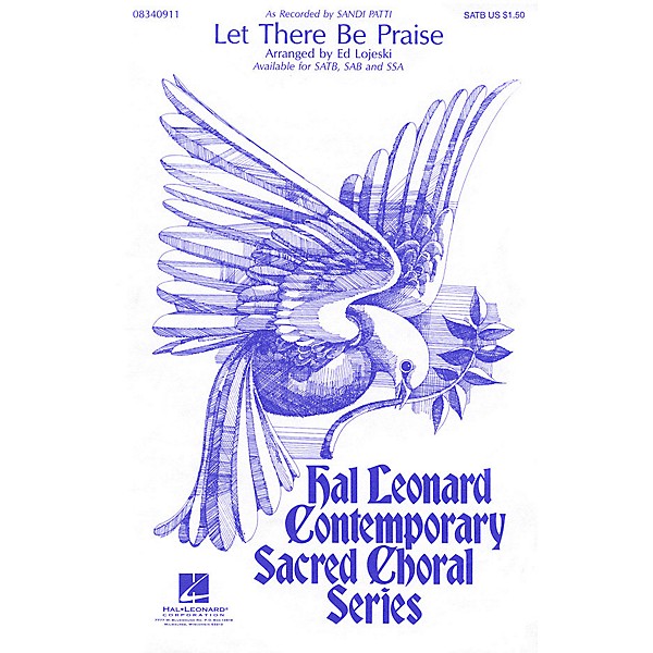 Hal Leonard Let There Be Praise SATB by Sandi Patti arranged by Ed Lojeski