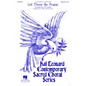 Hal Leonard Let There Be Praise SATB by Sandi Patti arranged by Ed Lojeski thumbnail