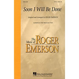 Hal Leonard Soon I Will Be Done 2-Part arranged by Roger Emerson
