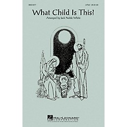 Hal Leonard What Child Is This? 2-Part arranged by Jack Noble White