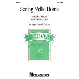 Hal Leonard Seeing Nellie Home TTB arranged by Emily Crocker