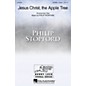 Hal Leonard Jesus Christ, the Apple Tree Sop 1/2 Alto Tenor Bass 1/2 composed by Philip Stopford thumbnail