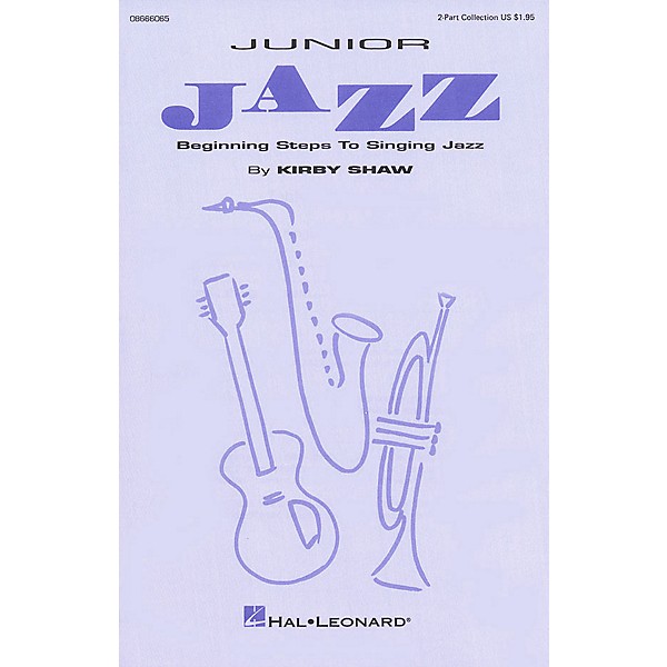 Hal Leonard Junior Jazz - Beginning Steps to Singing Jazz (Collection) 2-Part composed by Kirby Shaw
