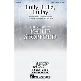 Hal Leonard Lully, Lulla, Lullay SATB and Solo A Cappella composed by Philip Stopford