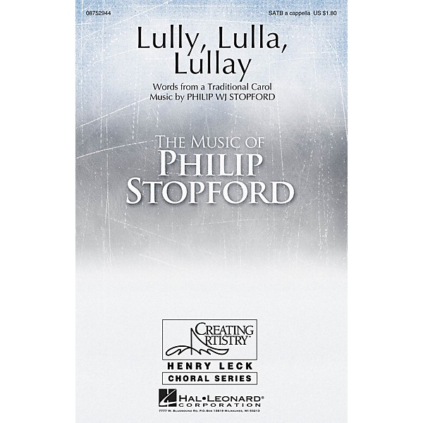 Hal Leonard Lully, Lulla, Lullay SATB and Solo A Cappella composed by Philip Stopford