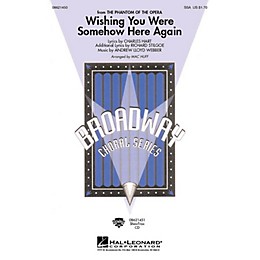 Hal Leonard Wishing You Were Somehow Here Again (from The Phantom of the Opera) SSA arranged by Mac Huff