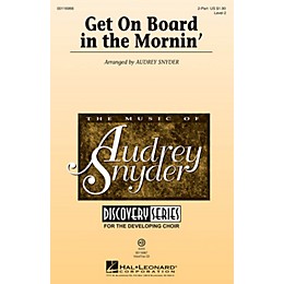 Hal Leonard Get on Board in the Mornin' (Discovery Level 2) 2-Part arranged by Audrey Snyder