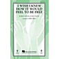Hal Leonard I Wish I Knew How It Would Feel to be Free SAB by Billy Taylor arranged by Kirby Shaw thumbnail