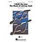 Hal Leonard I Walk the Line: The Music of Johnny Cash (Medley) SATB by Johnny Cash arranged by Alan Billingsley thumbnail