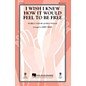 Hal Leonard I Wish I Knew How It Would Feel to be Free SSA by Billy Taylor arranged by Kirby Shaw thumbnail