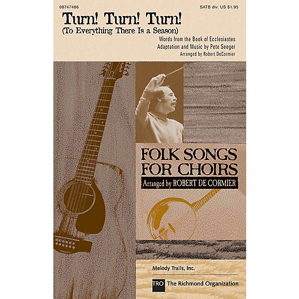 Hal Leonard Turn! Turn! Turn! (To Everything There Is a Season) SATB by The Byrds arranged by Robert DeCormier
