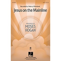 Hal Leonard Jesus on the Mainline SATB by Dukes Of Dixieland arranged by Moses Hogan