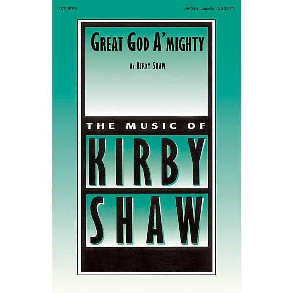 Hal Leonard Great God A'mighty SATB a cappella composed by Kirby Shaw