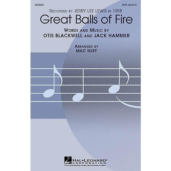 Hal Leonard Great Balls of Fire SATB by Jerry Lee Lewis arranged by Mac Huff