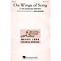 Hal Leonard On Wings of Song SSA arranged by Nancy Grundahl thumbnail