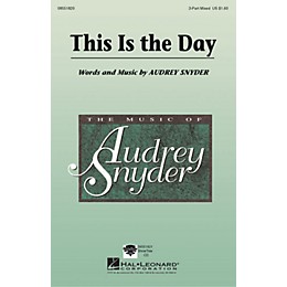 Hal Leonard This Is the Day 3-Part Mixed composed by Audrey Snyder