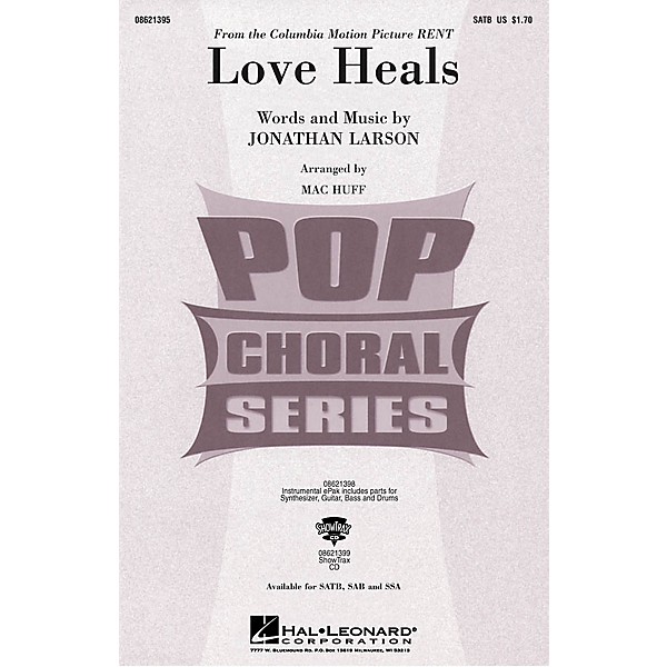 Hal Leonard Love Heals (from the Columbia Motion Picture Rent) SATB arranged by Mac Huff