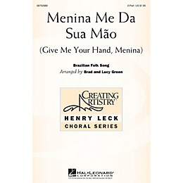 Hal Leonard Menina me da sua maõ (Give Me Your Hand, Menina) 2-Part arranged by Brad Green