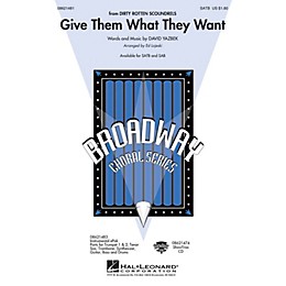 Hal Leonard Give Them What They Want (from Dirty Rotten Scoundrels) SATB arranged by Ed Lojeski