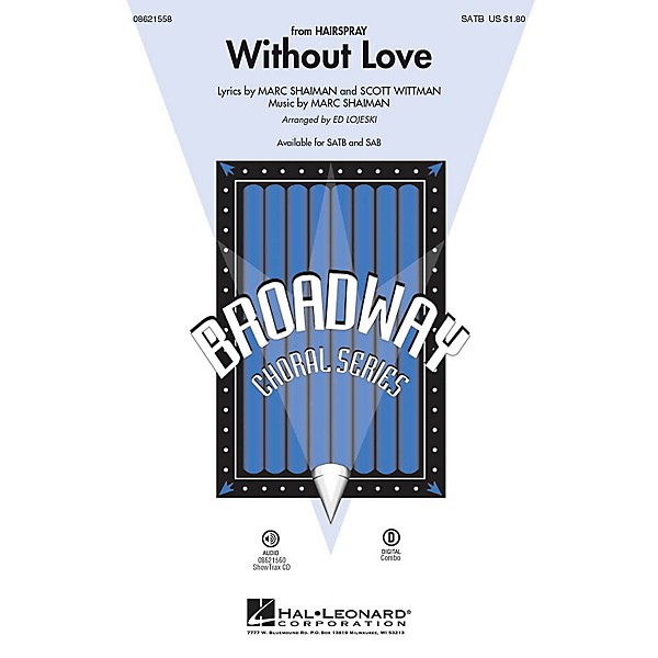 Hal Leonard Without Love (from Hairspray) SATB arranged by Ed Lojeski